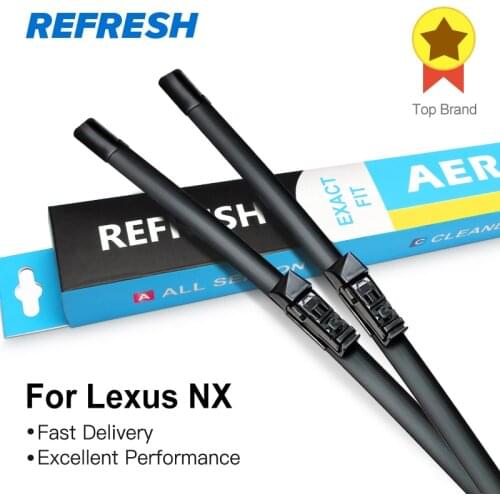 REFRESH Windscreen Wiper Blades for Lexus NX Series NX 200t 300h Fit Push Button Arms 2014 2015 2016 2017 2018
