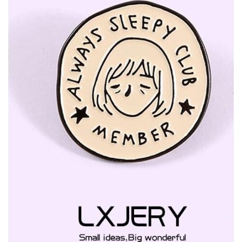 LXJERY ALWAYS SLEEPY CLUB Enamel Pin Badge On Backpack Cartoon Brooch Pins For Clothes Broche For Women Girls Gift