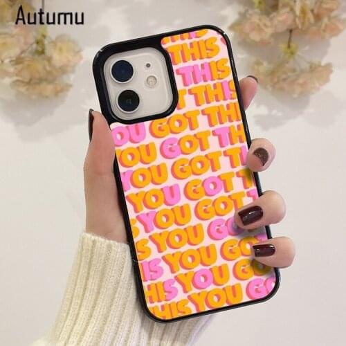 Phone Case for iPhone 12 mini X XS XR 11 Pro Max SE 2020 5 6S 7 8 Plus Samsung Galaxy S8 S9 S10 S20 S21 you got this Cover