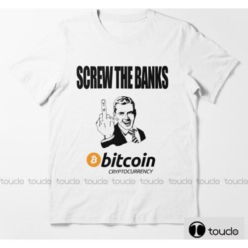 New Screw The Banks Use Bitcoin MenS T Shirt Novelty Tee Shirt Short Sleeve O Neck T-Shirts 100% Cotton Gift Clothing