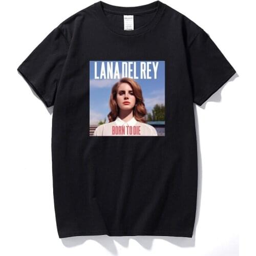 Unisex T shirt Lana Del Rey Born to Die Printed T-shirts Summer Fashion Streetwear T shirt for man women 100% Cotton Tshirt