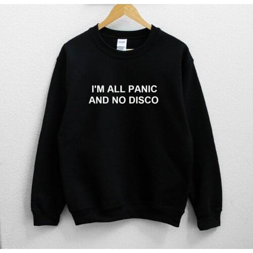 Skuggnas New Arrival I'm All Panic And No Disco Unisex Sweatshirt Long Sleeved Fashion Tumblr Jumper Aesthetic Clothing