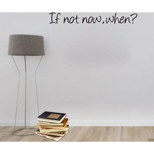 Creative If Not Now When? Pvc Wall Decals Home Decor For Kids Rooms Diy Home Decoration Wall Decoration Murals