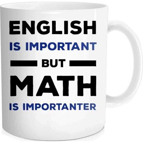 Math Teacher Mug, English Is Important But Math Is Importanter. Funny Coffee Mug, 11-OZ Fine Bone Ceramic White