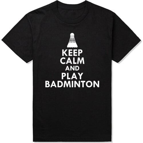 Funny Keep Calm & Play Badminton Unisex Graphic Fashion New Cotton Short Sleeve T Shirts O-Neck Harajuku T-shirt