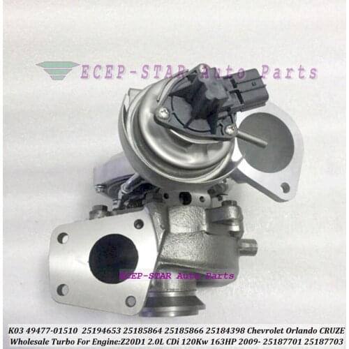 Turbo K03 49477-01510 4947701510 49477 01510 25194653 For CHEVROLET Orlando 2.0 VCDi CRUZE 2.0L CDi Z20D1 2.0L 120Kw 163HP 2009