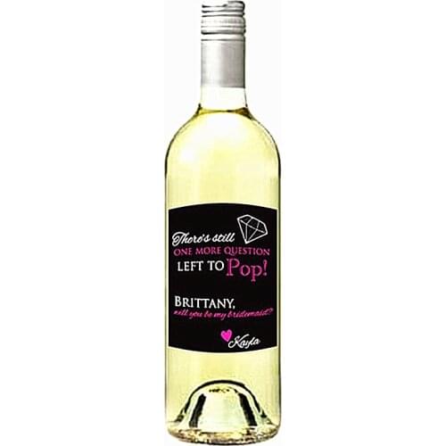 Custom Bridesmaid Invitation Wine Bottle Label,Personalized One More Question Left to Pop!Sincere Invitation,Novelty Wine Gifts