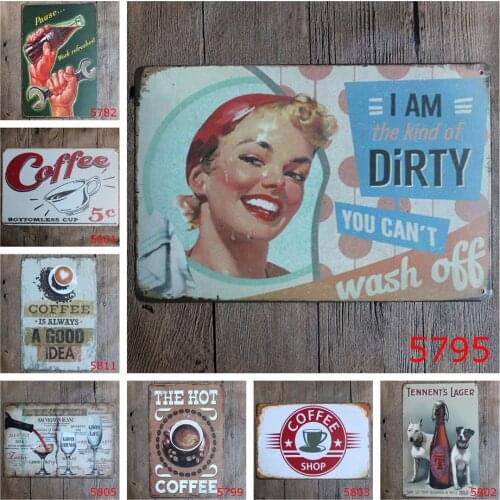 Shabby Chic Vintage Style Tin Sign of I Am The Kind of Dirty You Can't Wash Off Wine Coffee Popular Home Wall Sticker Decorative