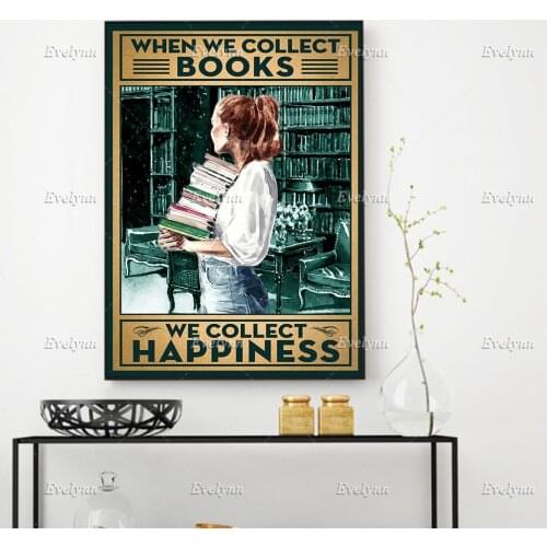 We Collect Books Poster, We Collect Happiness,Nerdy Gift, Love Reading, Library Wall Decor Home Decor Prints Wall Art Canvas