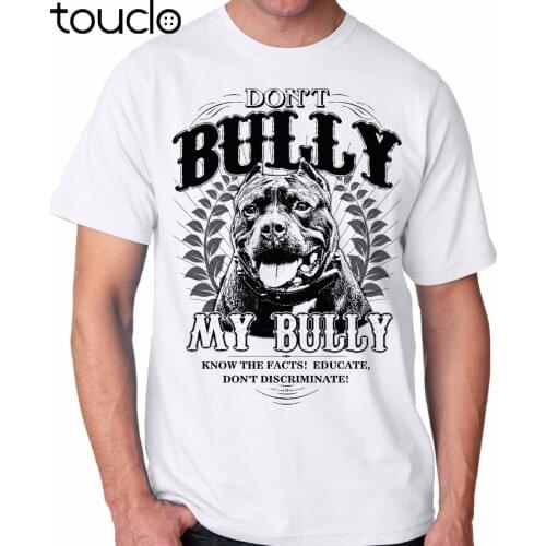 New Arrival Tees Men 100% cotton T-shirt Don't Bully My Bully Pit Bull Advocate for Pitbull lovers T shirt designer