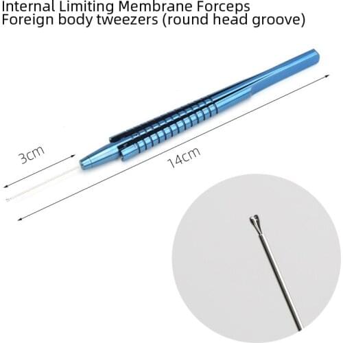 Internal Limiting Membrane Forceps Foreign body tweezers round head groove