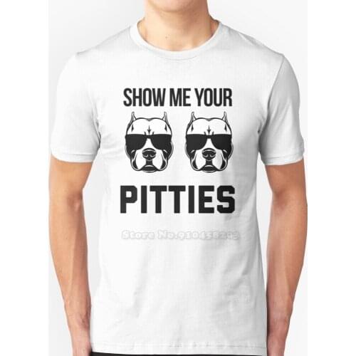 Show Me Your Pittes Shirt Funny Pitbull Dog T Shirt Men T-Shirt Soft Comfortable Tops Tshirt Tee Shirt Clothes Pitbull Gift