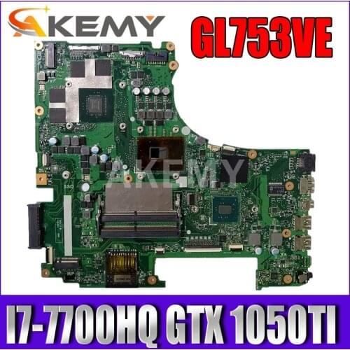 New 90NB0DN0-R01500 GL753VE mianboard For Asus GL753 GL753VD GL753VE FX73V laptop Motherboard I7-7700HQ GTX 1050TI 4GB GPU