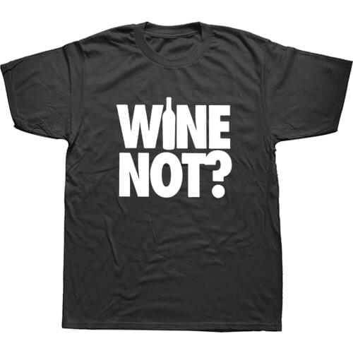 Wine Not T-Shirts for Men Bar Alcohol Drink Awesome Cotton Tee Shirt O Neck Short Sleeve Beer Heartbeat T Shirt Summer Tops