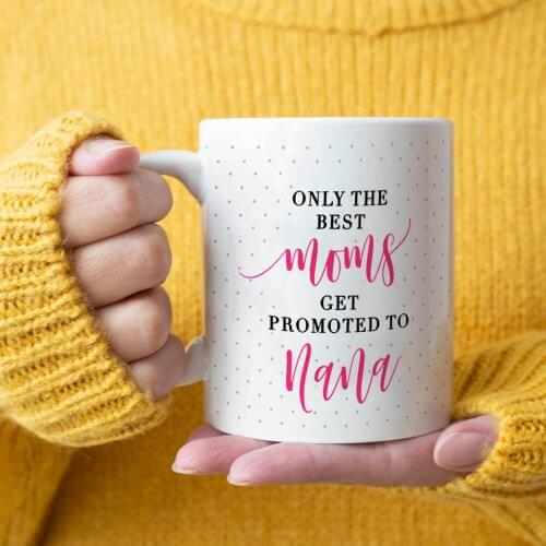 Only The Best Moms Get Promoted To Nana Christmas Birthday Mug Present Mother Grandma 11oz Ceramic Tea Cup