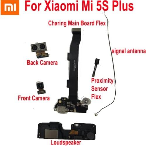 Front Big Back Camera Proximity Sensor Flex Cable For Xiaomi Mi5S Plus Mi 5S 5SPlus Charging Main board Flex Loudspeaker Antenna