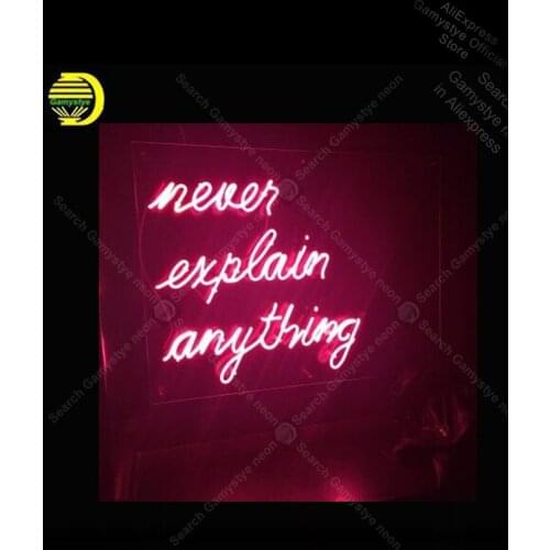 NEON SIGN For Never Explain Anything light lampara neon signs Custom Business Signs Pet Shop Sign Neon Light Wall Bar Pub Light