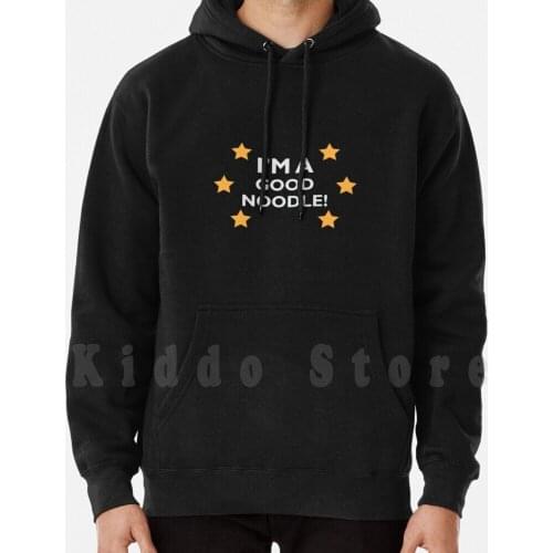 I'M A Good Noodle hoodies long sleeve Djbdesign Cool Quote Funny Saying Good Phrase Noodle