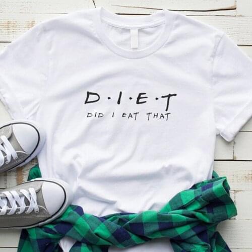 Diet Did I Eat That Shirts Women Funny Cotton Tshirt Vegetarian Casual T-shirt Friend Girl Streetwear Tees Summer Tops Drop Ship