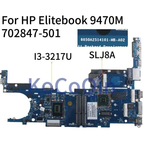 KoCoQin Laptop motherboard For HP Elitebook 9470M I3-3217U Mainboard 702847-001 702847-501 6050A2514101-MB-A02 SLJ8A