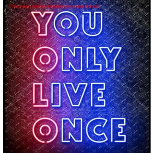 NEON SIGN For You Only Live Once NEON Lamp GLASS Tube Affiche Decor Bedroom Shop Window Handcraft Art anuncio luminoso Dropship