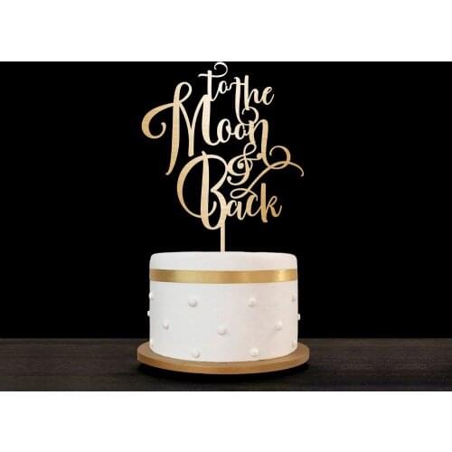 To the Moon and Back Cake Topper, Wedding Cake Topper, Engagement, Anniversary Cake Decorations, Calligraphy Cake Topper