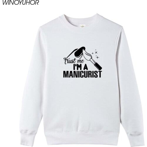 I'm A Manicurist Funny Printed Hoodies Women Winter Fleece Sweatshirts Nail Artist Gift Tops Casual Pullover For Lady Girl