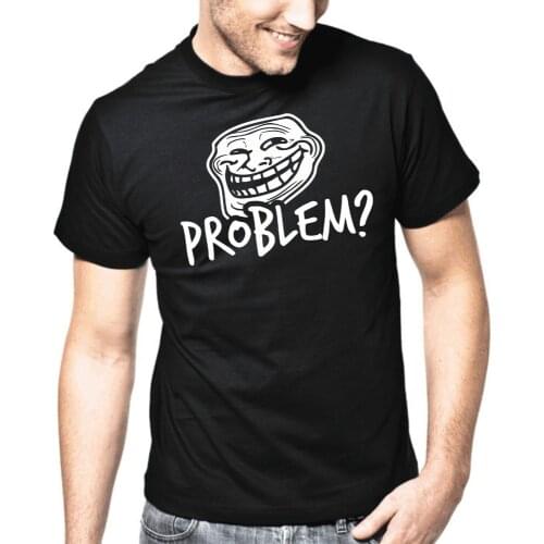 Brand T-Shirt Men 2019 Fashion Problem? | Coolface | Trollface | Troll | Fun | Nerd S-XXXL Tee shirt Homme