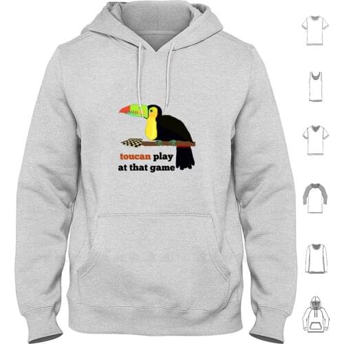 Toucan Play At That Game! Hoodie Long Sleeve Animal Toucan Bird Pun Puns Punny Funny Joke Meme Hilarious