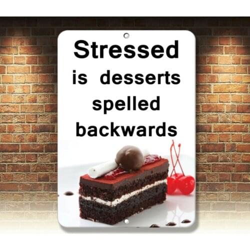 Stressed Is Desserts Spelled Backwards Style 3 Funny Quote Aluminum METAL Sign
