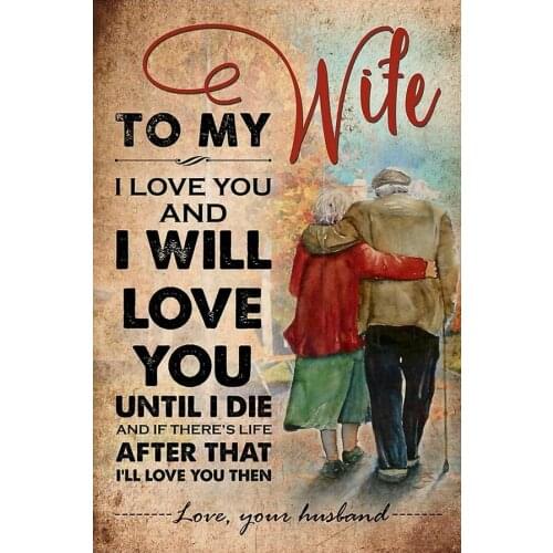 To My Wife I Love You And I Will Love You Until Die Art Film Print Silk Poster for Your Home Wall Decor 24x36inch