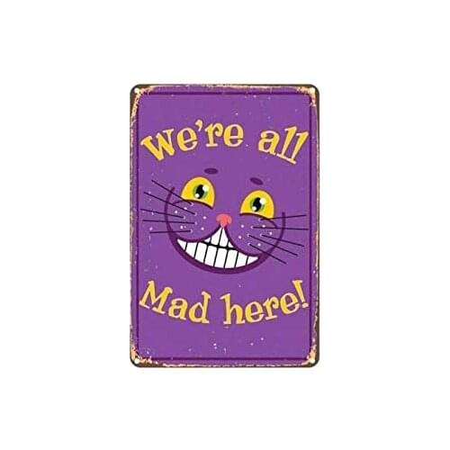 Were All Mad Here Vintage Style Metal Sign Iron Painting for Indoor & Outdoor Home Bar Coffee Kitchen Wall Decor 8 X 12 Inch