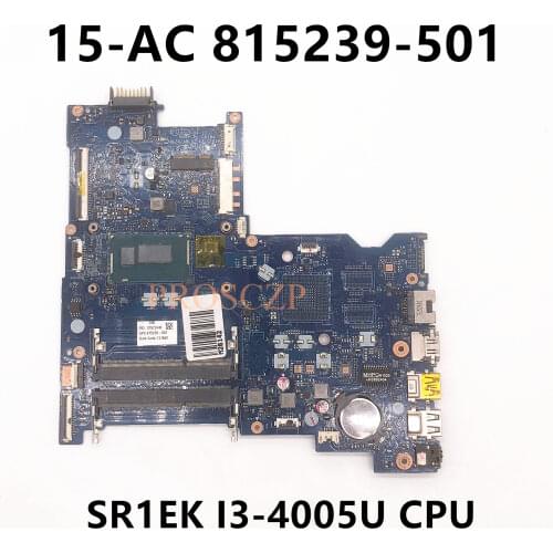 High quality For FOR HP 15-AC 815239-001 815239-501 815239-601 LA-C701P I3-4005U CPU Laptop Motherboard 100% working well