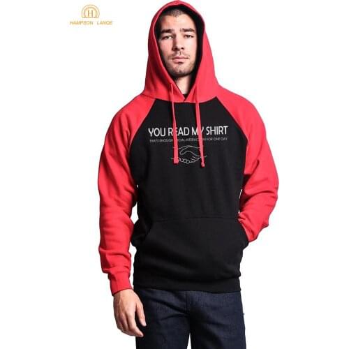 Social Hoodie You Read My Shirt Funny Clothing 2019 Autumn Winter High Quality Sweatshirt Men Slim Fit Adult Raglan Hoodies