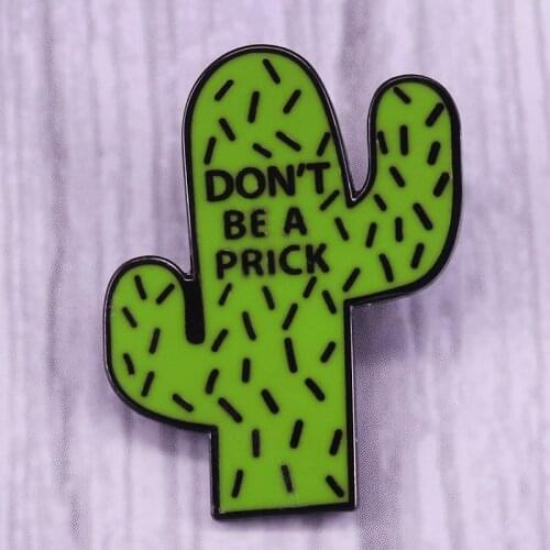 Cactus Enamel Pin on "Don't Be A Prick" Gift Funny, Humourous Gift for Best Friend, BFF, Sister, Daughter or Boyfriend