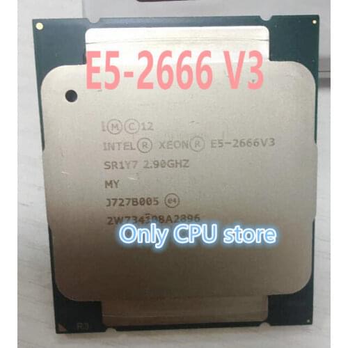 E5-2666V3 Original Intel Xeon E5-2666 V3 2.90GHz 25M 10-CORES 22NM LGA2011-3 135W E5 2666 V3 Processor E5 2666V3