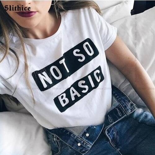 NOT SO BASIC Streetwear Women Summer T-shirts Clothing Funny Letter Print Graphic t-shirt lady top Gift Camiseta Feminina