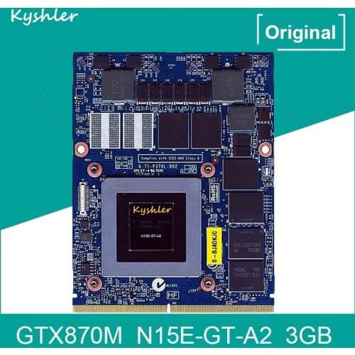 Original GTX870M GTX 870M GDDR5 3GB N15E-GT-A2 Video Graphic Card for Dell M17X M18X M6700 M6800 Clevo P170HM P150HM