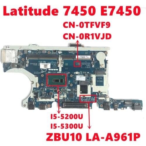 CN-0TFVF9 0TFVF9 TFVF9 For Dell Latitude 7450 E7450 Laptop Motherboard ZBU10 LA-A961P Mainboard With SR23Y I5-5200U 100% test OK
