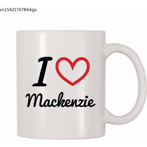 I Love Mackenzie Personalized Name Coffee Mug (11 oz)