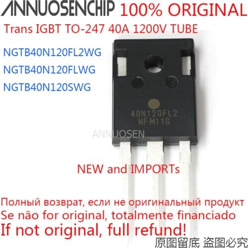 10PCS NGTB40N120FL2WG 40N120FL2 NGTB40N120FLWG 40N120FL NGTB40N120SWG 40N120S Trans IGBT TO-247 40A 1200V TUBE NEW IMPORTS