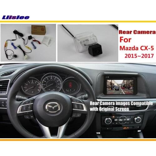 Car Rear view Reverse Camera For Mazda CX 5 CX5 2015 2016 2017 2018 Vehicle Parking Back Up Camera Connecting Original Screen