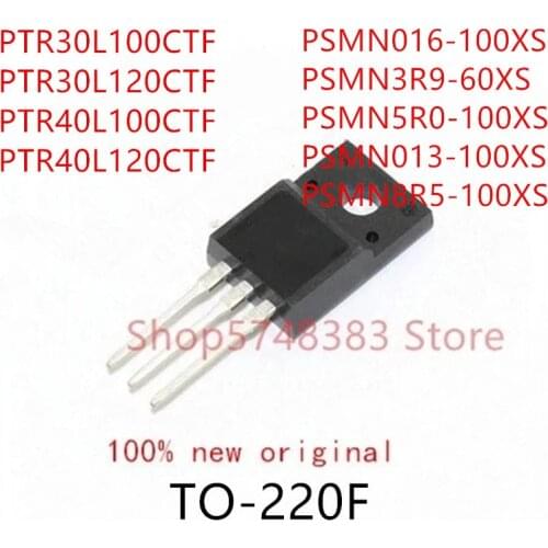 10PCS PTR30L100CTF PTR30L120CTF PTR40L100CTF PTR40L120CTF PSMN016-100XS PSMN3R9-60XS PSMN5R0-100XS PSMN013-100XS PSMN8R5-100XS