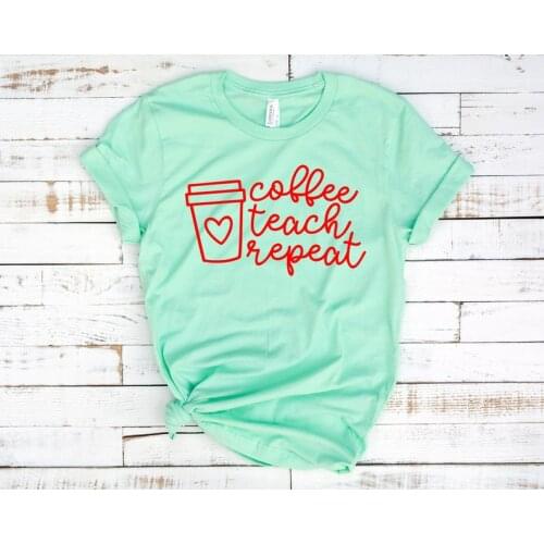 Coffee Repeat Teacher Gift Teach Coffee Lovers Shirt Short Sleeve Tees Fashion 100% Cotton O Neck Female Clothing Casual Shirts