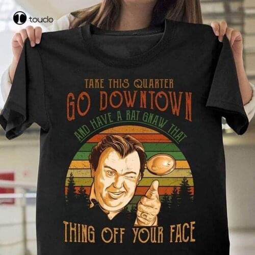 Uncle Buck Take This Quarter Go Downtown And Have A Rat Gnaw That Thing Off Your Face Black T Shirt