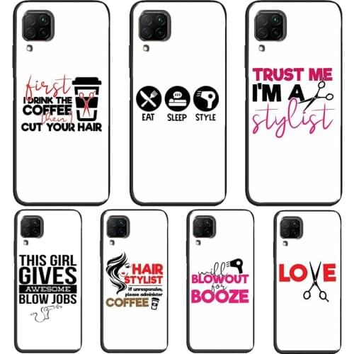 HAIR STYLIST HAIRDRESSER SALON QUOTES Case For Huawei P30 Pro P20 P40 Lite Mate 20 10 P Smart 2019 2021 Nova 5T Honor 8X 9X 10i