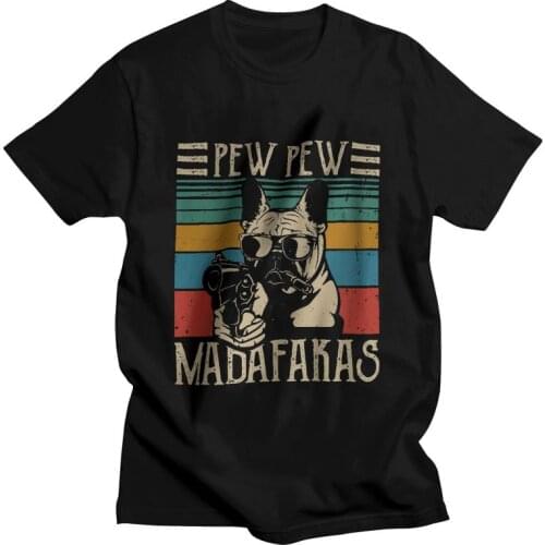 Mens Pew Pew Madafakas T-Shirt Novelty Vintage Bulldog Tshirt Short Sleeve Unique T Shirt Homme 100% Cotton Tee Clothing