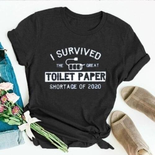 I Survived Shortage of 2020 The Great Toilet Paper Print Summer Women T-shirt Round Neck Short Sleeve shirt Casual Cotton Shirt