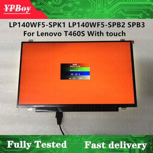 14" For Lenovo Thinkpad T460 T460S LCD Display Touch Screen 40pin FHD LP140WF5-SPK1 LP140WF5-SPB2 SPB3 00NY415 00NY442 00NY409