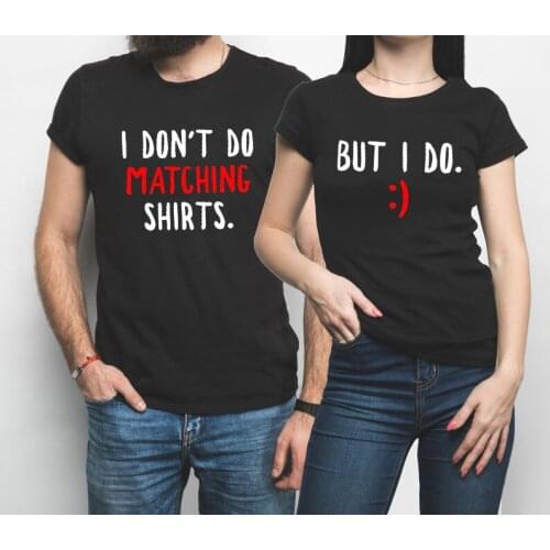 Valentines Day 2021 Funny Couples Shirts Husband and Wife I Don't Do Matching Shirts Couple Shirt Woman Tshirts Gift